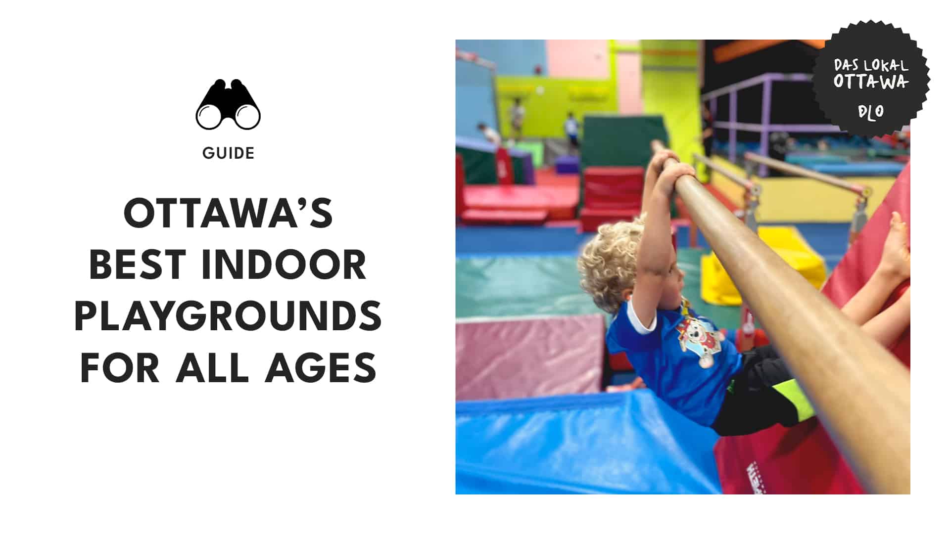 The 15 Best Indoor Playgrounds in Ottawa for All Ages
