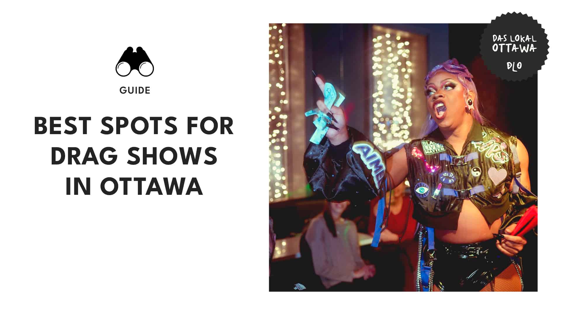 Queens of the capital Where to watch the best drag shows in Ottawa