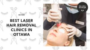 10 Best Laser Hair Removal Clinics in Ottawa
