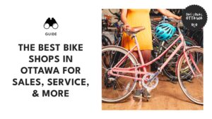 Top 21 Bike Shops in Ottawa to Gear Up Your Ride