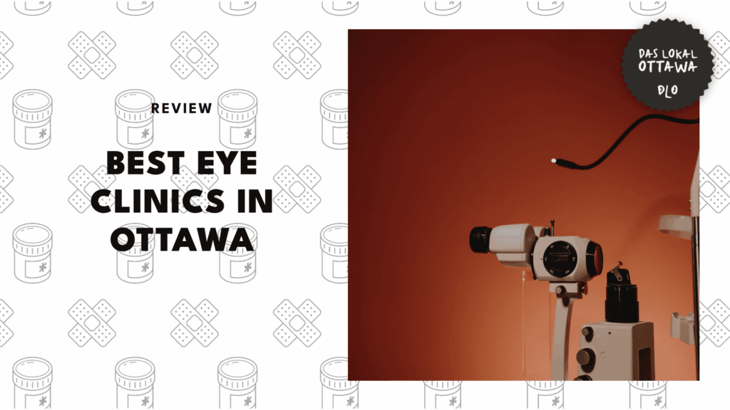 The 5 Best Eye Clinics in Ottawa for Fast Eye Exams