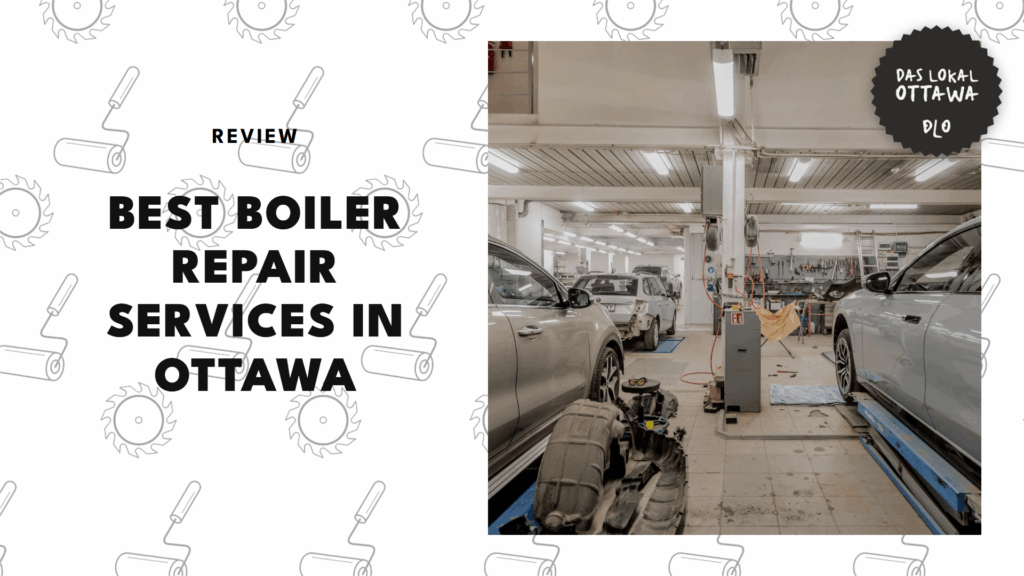 The 5 Best Boiler Repair Services in Ottawa to Keep You Warm and Cosy