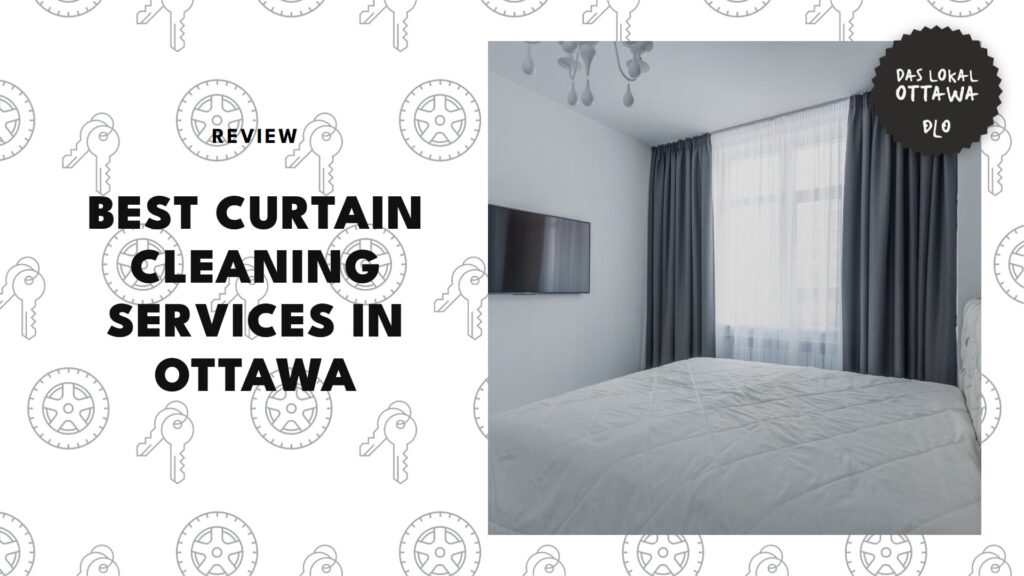 5 Best Curtain Cleaning Services in Ottawa for Busy Homes